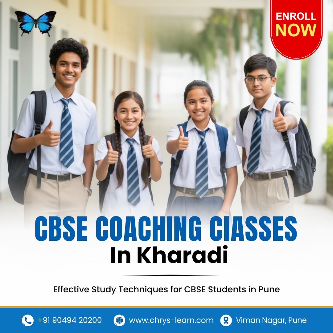 CBSE Coaching Classes in Kharadi | Effective Study Techniques for CBSE Students in Pune - Chrysalides Tutorials